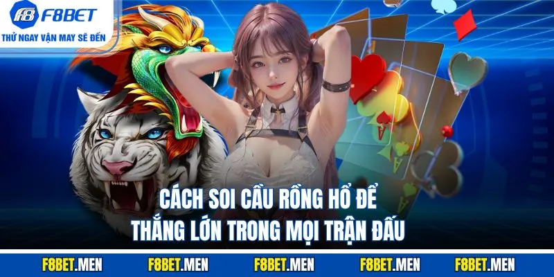 Cách Soi Cầu Rồng Hổ