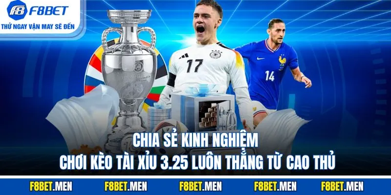Kèo Tài Xỉu 3/3.5 Là Gì? Cách Đọc Và Kinh Nghiệm Chơi 4 Chia sẻ kinh nghiệm chơi kèo tài xỉu 3.25 luôn thắng từ cao thủ