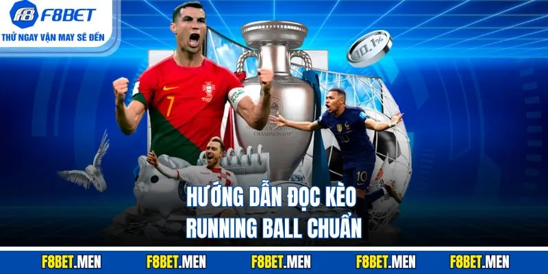 Kèo Rung - Khái Niệm Và Các Loại Phổ Biến Nhất Tại F8BET 3 Hướng dẫn đọc kèo running ball chuẩn
