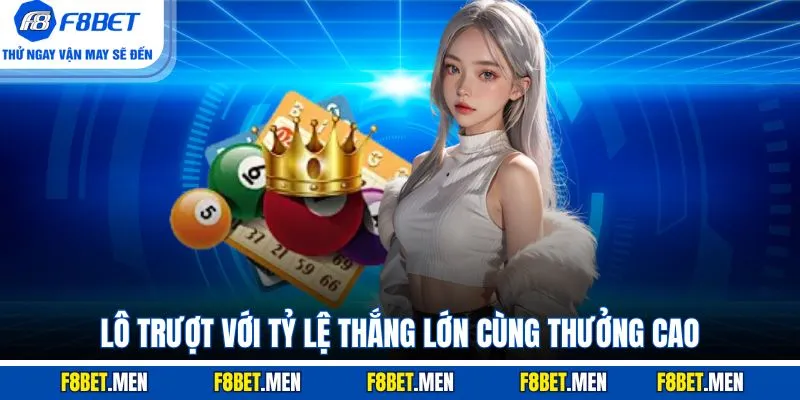 Lô Trượt F8BET - Cách Tính Điểm & Kinh Nghiệm Bắt Cầu 2 Lô trượt với tỷ lệ thắng lớn cùng thưởng cao