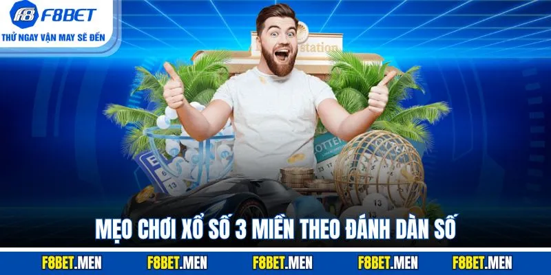 Xổ Số 3 Miền - Loại Hình Phổ Biến & Mẹo Chơi Tại F8BET 4 Mẹo chơi xổ số 3 miền theo đánh dàn số