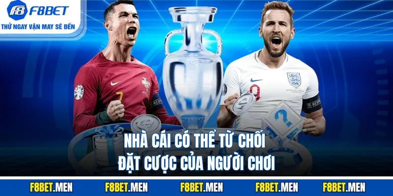 Kèo Rung - Khái Niệm Và Các Loại Phổ Biến Nhất Tại F8BET 4 Nhà cái có thể từ chối đặt cược của người chơi