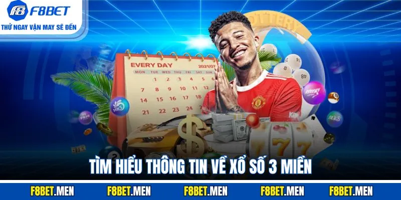 Xổ Số 3 Miền - Loại Hình Phổ Biến & Mẹo Chơi Tại F8BET 2 Tìm hiểu thông tin về xổ số 3 miền